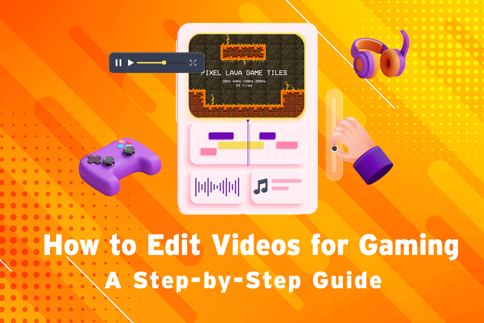 gameplay video editing tips - featured image